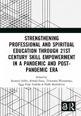 Strengthening Professional and Spiritual Education through 21st Century Skill Empowerment in a Pandemic and Post-Pandemic Era (eBook, ePUB)