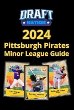 2024 Pittsburgh Pirates Minor League Guide (eBook, ePUB) - Finoli, David; Dreker, John; Miller, Wilbur