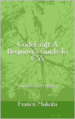 CodeCraft: A Beginner's Guide To CSS (eBook, ePUB) - Mukobi, Francis