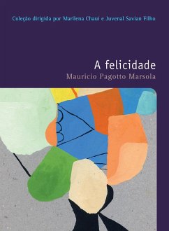 A felicidade (eBook, ePUB) - Marsola, Mauricio Pagotto