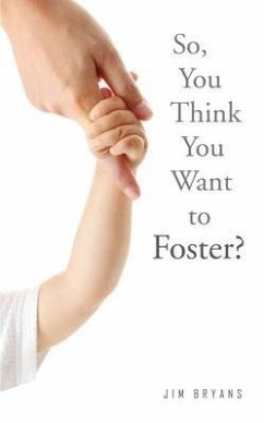 Cover So, You Think You Want to Foster? (eBook, ePUB)