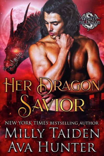 Her Dragon Savior (Awaken the Dragon, #1) (eBook, ePUB) Her Dragon Savior (Awaken the Dragon, #1) (eBook, ePUB)