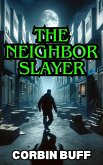 The Neighbor Slayer (eBook, ePUB)