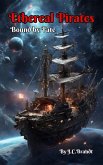 Ethereal Pirates: Bound by Fate (eBook, ePUB) Ethereal Pirates: Bound by Fate (eBook, ePUB)