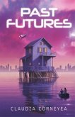 Past Futures (eBook, ePUB)