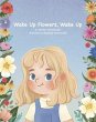 Wake Up Flowers, Wake Up (eBook, ePUB) - Bild 1