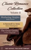 Classic Romance Collection - Volume II - Wuthering Heights - A Farewell to Arms - The Great Gatsby - Unabridged (eBook, ePUB)