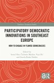 Participatory Democratic Innovations in Southeast Europe (eBook, ePUB) Participatory Democratic Innovations in Southeast Europe (eBook, ePUB)