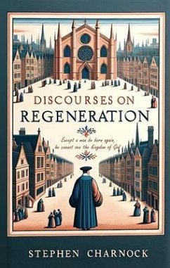 Discourses on Regeneration (eBook, ePUB) - Charnock, Stephen