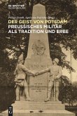 Das preußische Militär als Tradition und Erbe