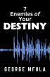 7 Enemies of Your Destiny (eBook, ePUB) - Bild 1