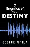 7 Enemies of Your Destiny (eBook, ePUB)