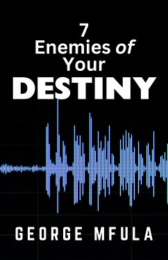 7 Enemies of Your Destiny (eBook, ePUB) - Mfula, George