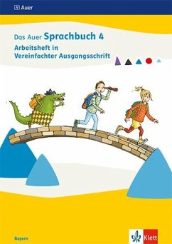 Das Auer Sprachbuch 4. Ausgabe Bayern. Arbeitsheft in Vereinfachter Ausgangsschrift Klasse 4 Das Auer Sprachbuch 4. Ausgabe Bayern. Arbeitsheft in Vereinfachter Ausgangsschrift Klasse 4