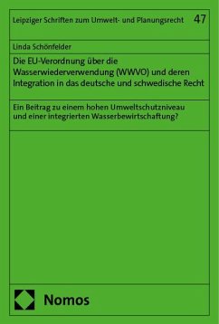 Die EU-Verordnung über die Wasserwiederverwendung (WWVO) und deren Integration in das deutsche und schwedische Recht - Schönfelder, Linda