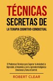 Técnicas Secretas de la Terapia Cognitivo-Conductual (eBook, ePUB)