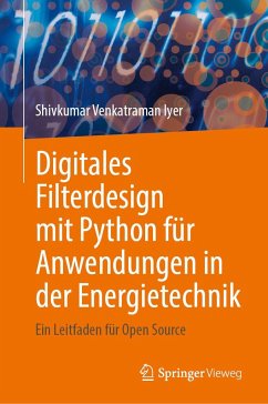 Digitales Filterdesign mit Python für Anwendungen in der Energietechnik - Iyer, Shivkumar Venkatraman