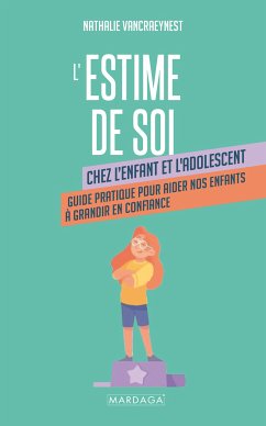 L'estime de soi chez l'enfant et l'adolescent (eBook, ePUB) - Vancraeynest - de Lathouwer, Nathalie