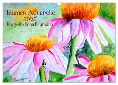 Blumen-Aquarelle (Wandkalender 2025 DIN A3 quer), CALVENDO Monatskalender - Calvendo;Ilona Baumann, Roswita