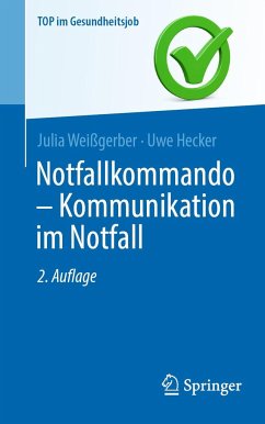 Notfallkommando - Kommunikation im Notfall - Weißgerber, Julia;Hecker, Uwe
