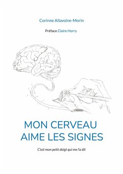 Mon cerveau aime les signes - Allavoine-Morin, Corinne