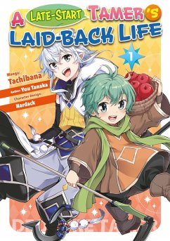 Cover A Late-Start Tamer's Laid-Back Life (Manga): Volume 1 (eBook, ePUB)