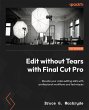 Edit without Tears with Final Cut Pro... - Bild 1