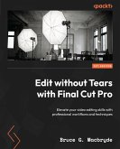 Edit without Tears with Final Cut Pro (eBook, ePUB)