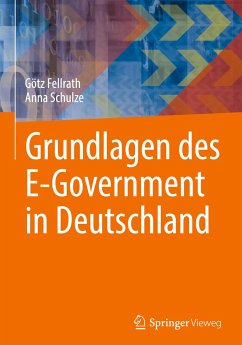 Grundlagen des E-Government in Deutschland - Fellrath, Götz;Schulze, Anna