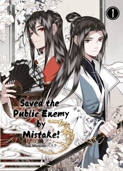 Saved the Public Enemy by Mistake - Liu, Muqiao