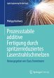 Prozessstabile additive Fertigung durch... - Bild 1
