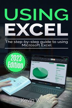 Using Excel - 2023 Edition (eBook, ePUB) - Wilson, Kevin