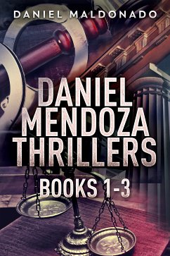 Daniel Mendoza Thrillers - Books 1-3 (eBook, ePUB) - Maldonado, Daniel