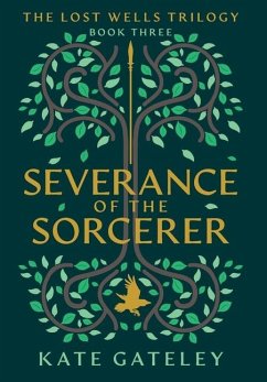 Severance of the Sorcerer - Gateley, Kate