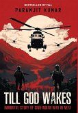 Till God Wakes - Immortal Story of Sino-Indian War in NEFA