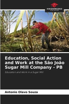 Education, Social Action and Work at the São João Sugar Mill Company - PB - Souza, Antonio Olavo