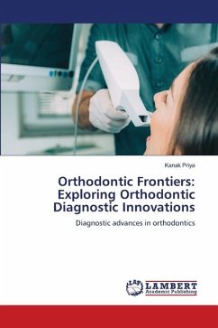 Orthodontic Frontiers: Exploring Orthodontic Diagnostic Innovations - Priya, Kanak