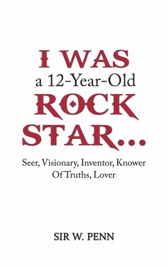 I Was a 12-Year-Old Rock Star... - Penn, W.