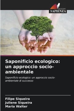 Saponificio ecologico: un approccio socio-ambientale - Siqueira, Filipe;Siqueira, Juliene;Walter, Maria