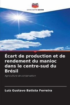 Écart de production et de rendement du manioc dans le centre-sud du Brésil - Batista Ferreira, Luiz Gustavo