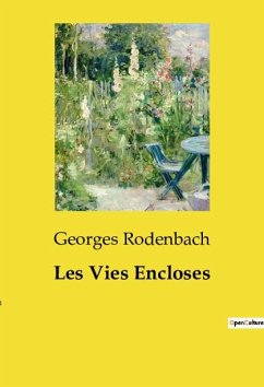 Les Vies Encloses - Rodenbach, Georges