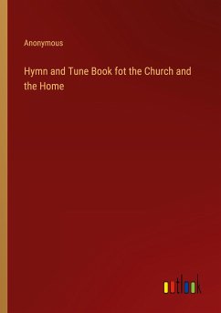 Hymn and Tune Book fot the Church and the Home - Anonymous
