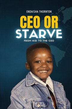 CEO Or Starve - Thornton, Endaisha J