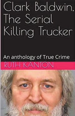 Clark Baldwin, The Serial Killing Trucker - Kanton, Ruth