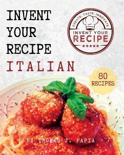 Invent Your Recipe Italian Cookbook - Papia, Thomas J