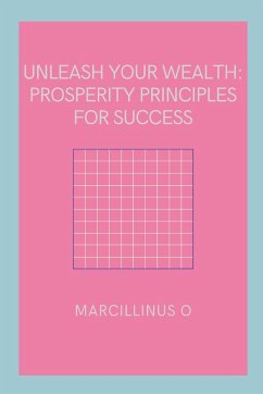 Unleash Your Wealth - O, Marcillinus