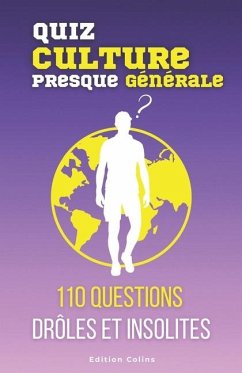 Parce que tu es toujours imbattable au quiz - Spécial Culture (presque) générale - Colins, Edition