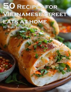 50 Recipes for Vietnamese Street Eats at home - Johnson, Kelly