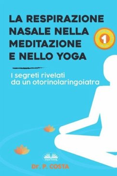 La Respirazione Nasale Nella Meditazione E Nello Yoga - Costa P