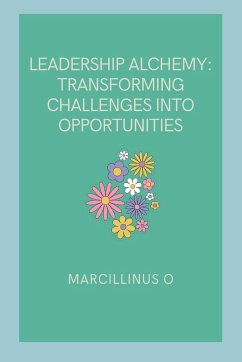 Leadership Alchemy - O, Marcillinus